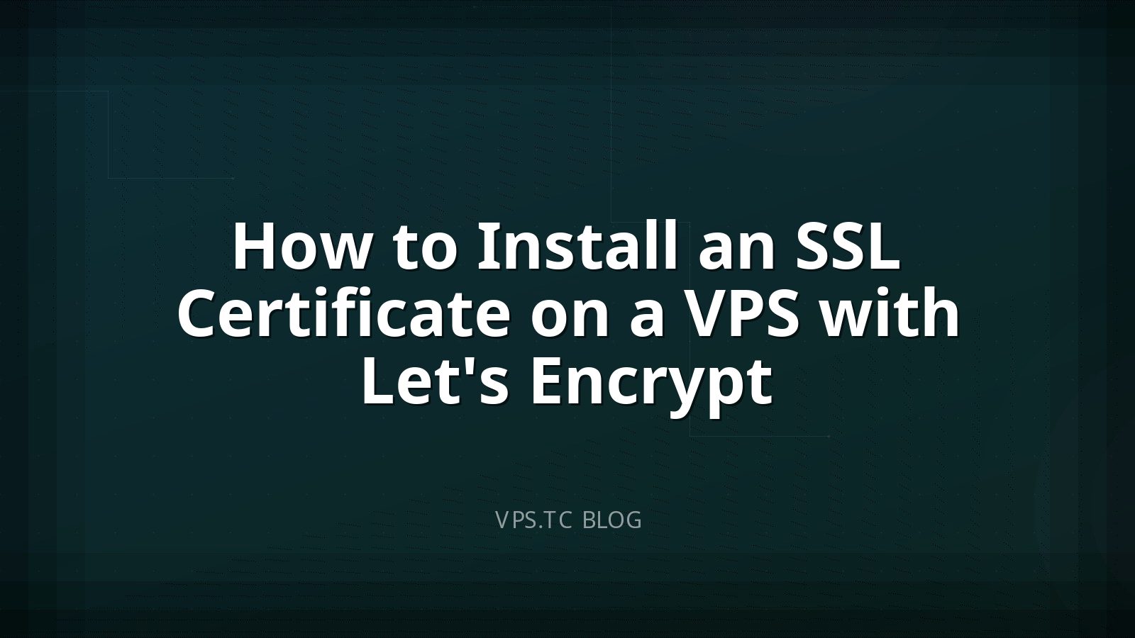 How to Install an SSL Certificate on a VPS with Let’s Encrypt