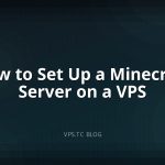 How to Set Up a Minecraft Server on a VPS