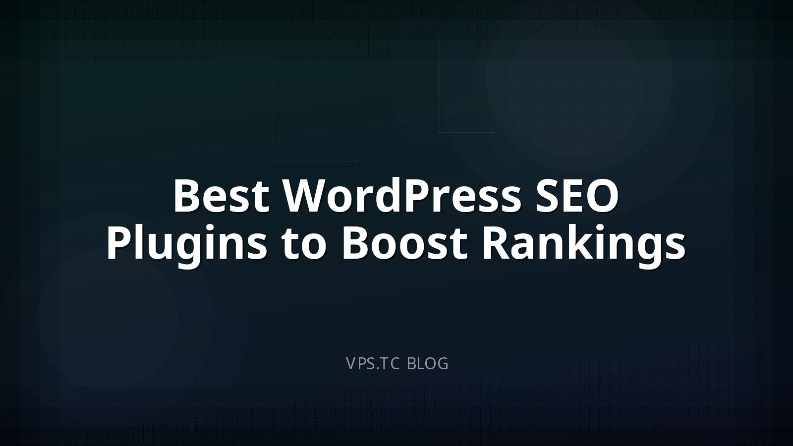 Best WordPress SEO Plugins to Boost Rankings
