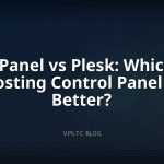 cPanel vs Plesk: Which Hosting Control Panel Is Better?