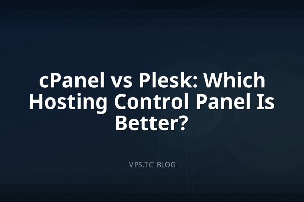 cPanel vs Plesk: Which Hosting Control Panel Is Better?