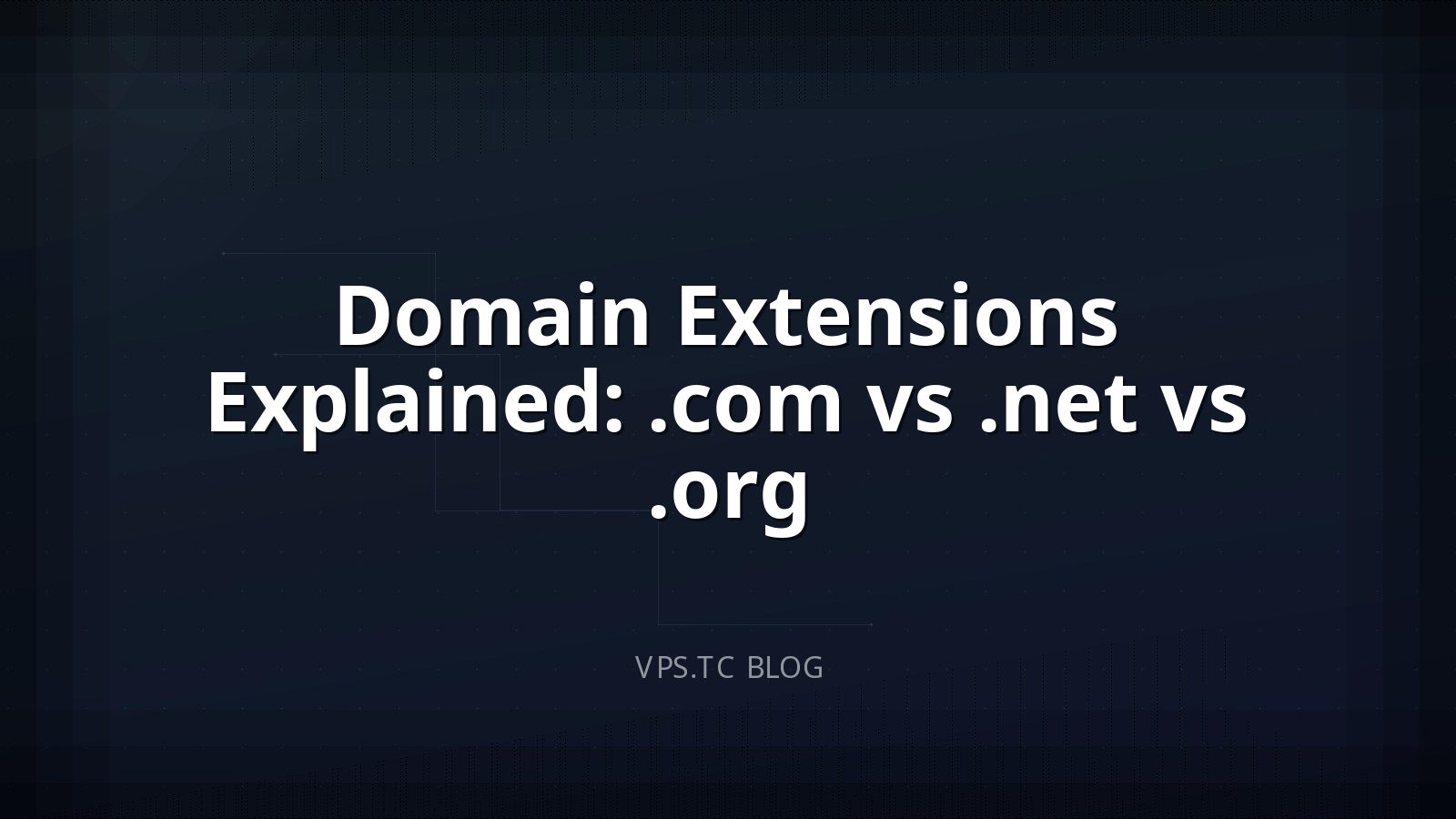 Domain Extensions Explained: .com vs .net vs .org