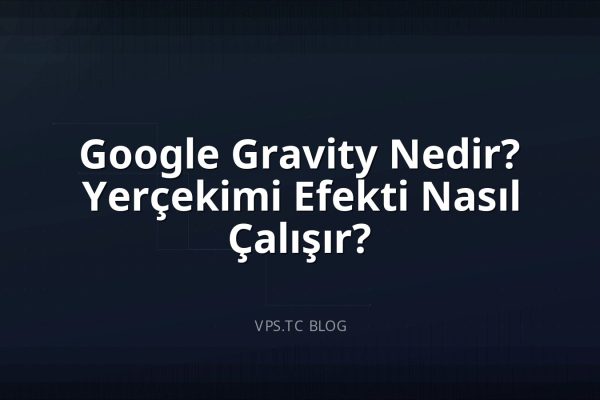 Google Gravity Nedir? Yerçekimi Efekti Nasıl Çalışır?