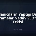 Kullanıcıların Yaptığı Diğer Aramalar Nedir? SEO’ya Etkisi