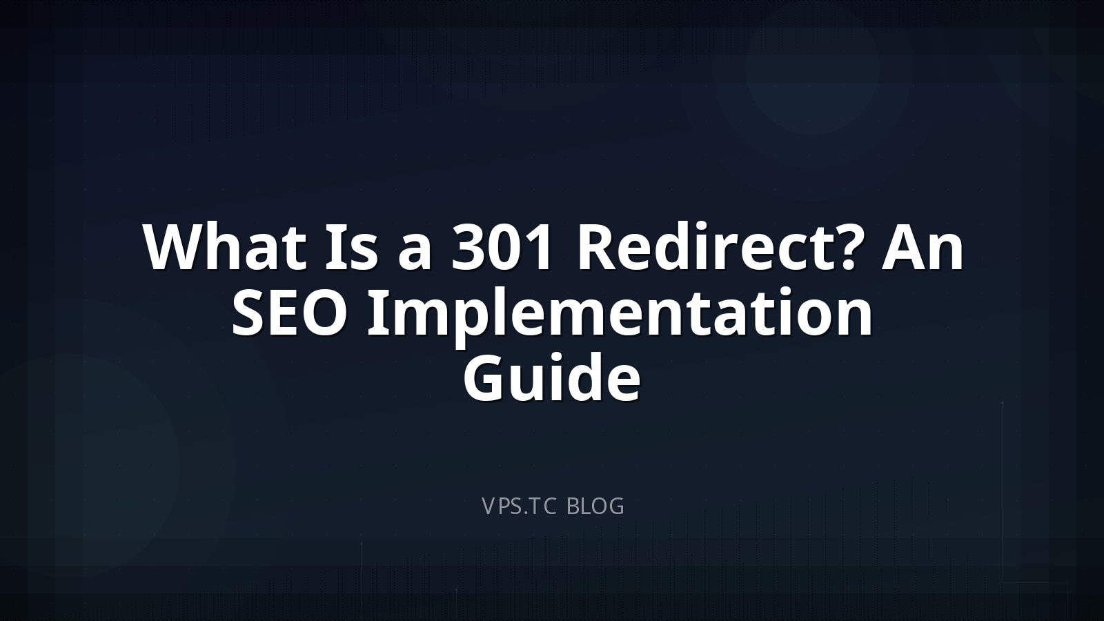 What Is a 301 Redirect? An SEO Implementation Guide