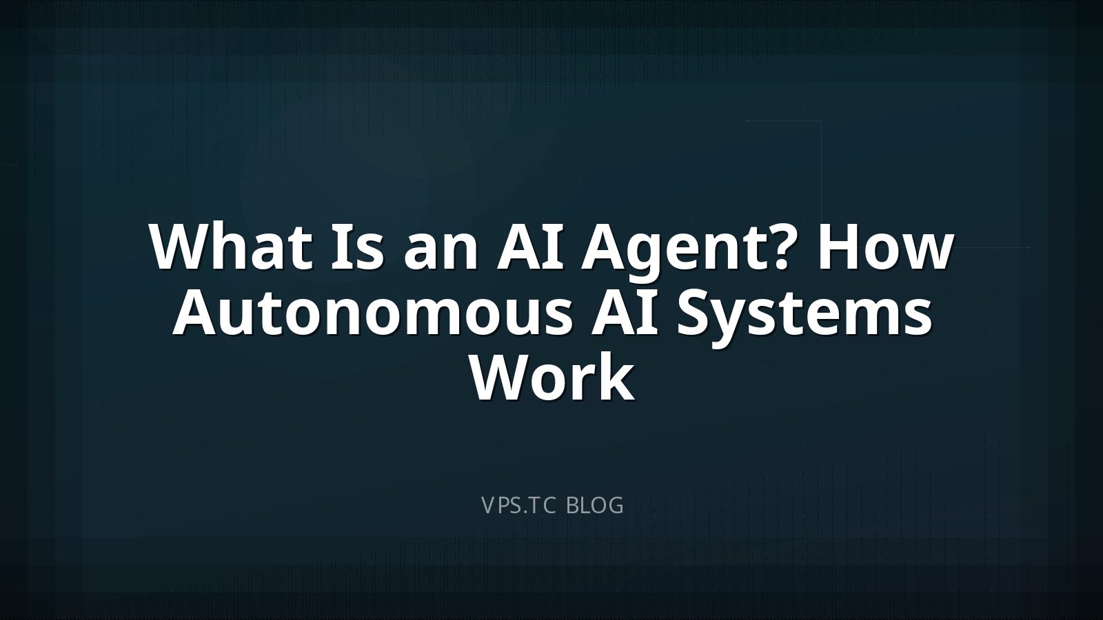 What Is an AI Agent? How Autonomous AI Systems Work
