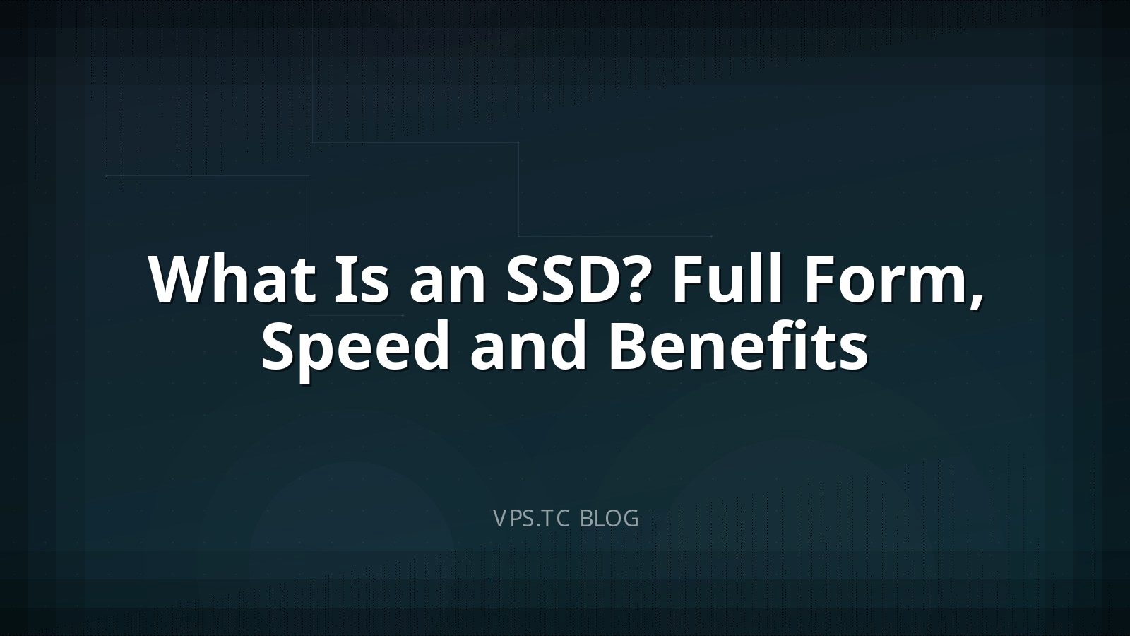 What Is an SSD? Full Form, Speed and Benefits
