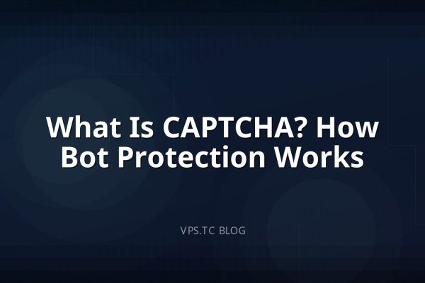 What Is CAPTCHA? How Bot Protection Works