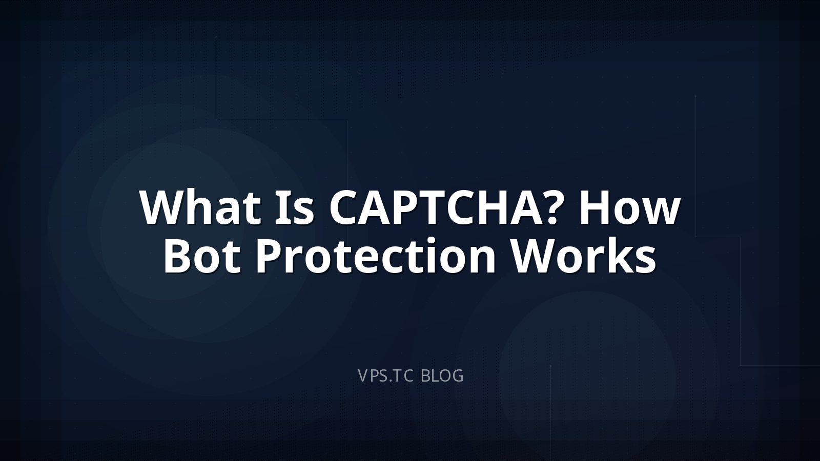 What Is CAPTCHA? How Bot Protection Works