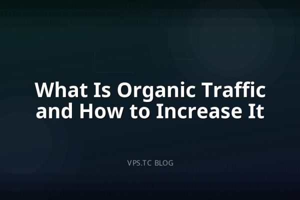 What Is Organic Traffic and How to Increase It