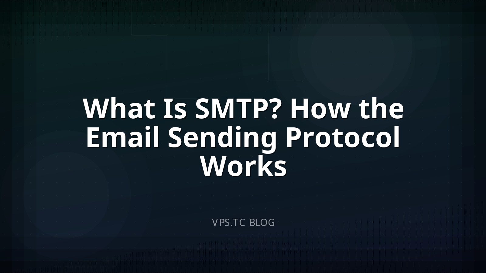 What Is SMTP? How the Email Sending Protocol Works