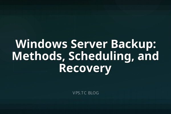 Windows Server Backup: Methods, Scheduling, and Recovery