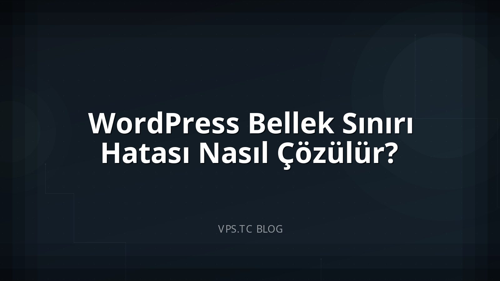 WordPress Bellek Sınırı Hatası Nasıl Çözülür?