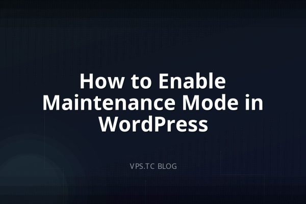How to Enable Maintenance Mode in WordPress