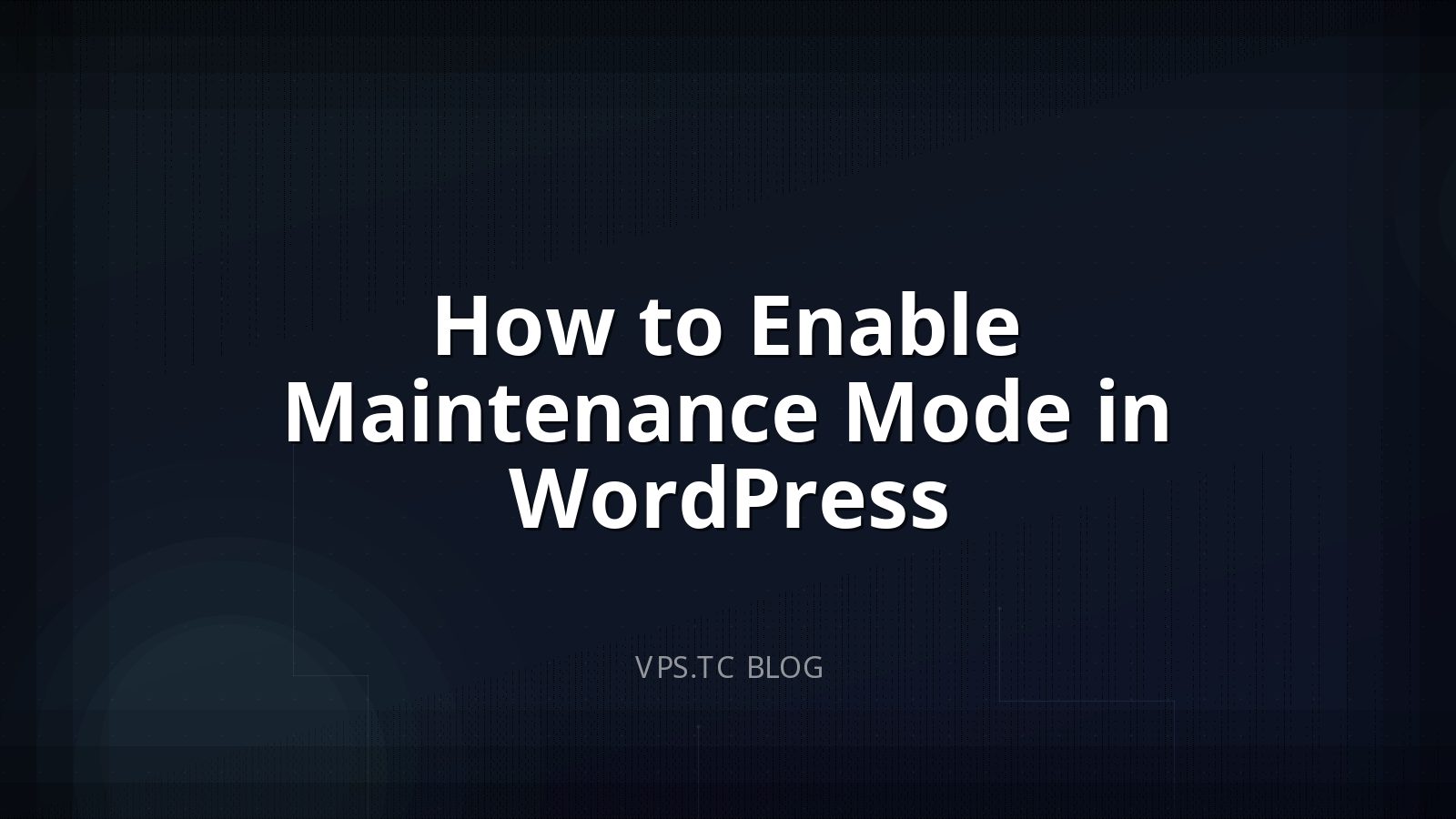 How to Enable Maintenance Mode in WordPress