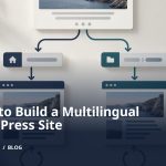 How to Build a Multilingual WordPress Site